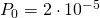 Rendered by QuickLaTeX.com P_0 = 2\cdot 10^{-5}